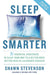 Sleep Smarter by Shawn Stevenson