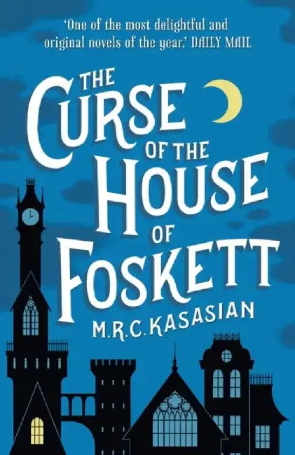 The Curse of the House of Foskett by M.R.C. Kasasian