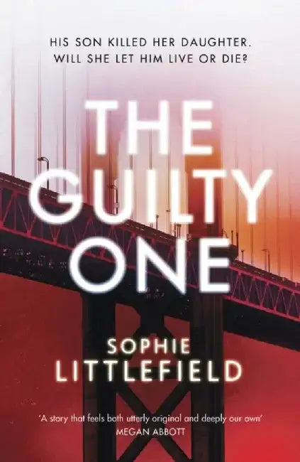 The Guilty One by Sophie Littlefield