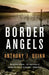 Border Angels by Anthony J. Quinn