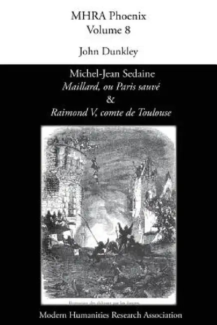 Michel-Jean Sedaine, 'Maillard, ou Paris sauvé' & 'Raimond V, comte de Toulouse' by John Dunkley