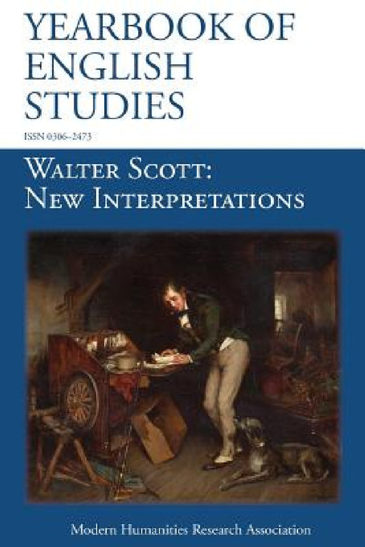 Walter Scott, New Interpretations (Yearbook of English Studies (47) 2017) by Susan Oliver