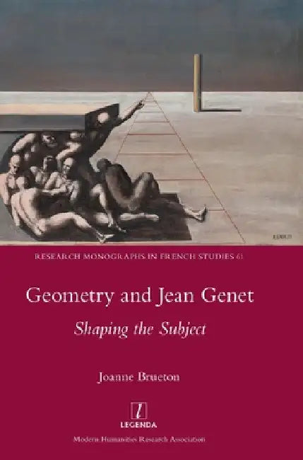Geometry and Jean Genet: Shaping the Subject by Joanne Brueton