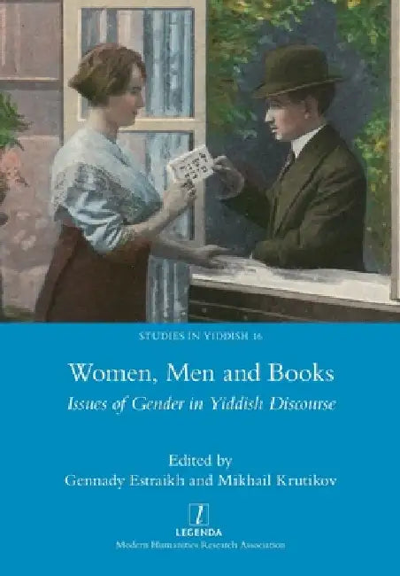 Women, Men and Books: Issues of Gender in Yiddish Discourse by Gennady Estraikh