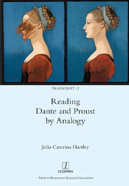 Reading Dante and Proust by Analogy by Julia Hartley
