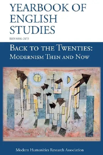 Back to the Twenties: Modernism Then and Now (Yearbook of English Studies (50) 2020) by Paul Poplawski