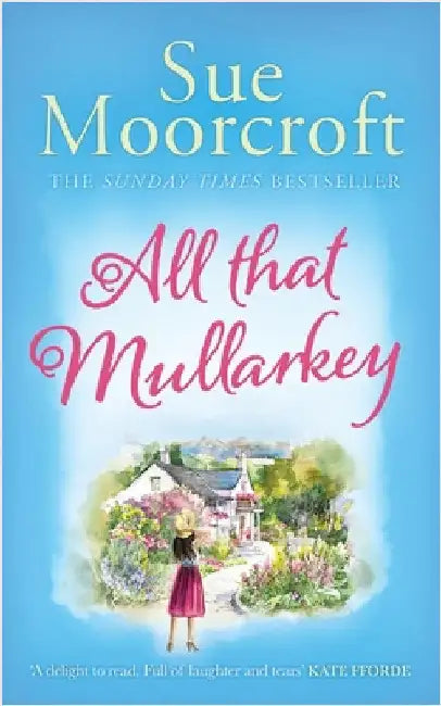 All That Mullarkey by Moorcroft, Sue