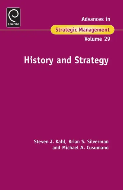History and Strategy by Steven Kahl, Michael Cusumano, Brian S. Silverman