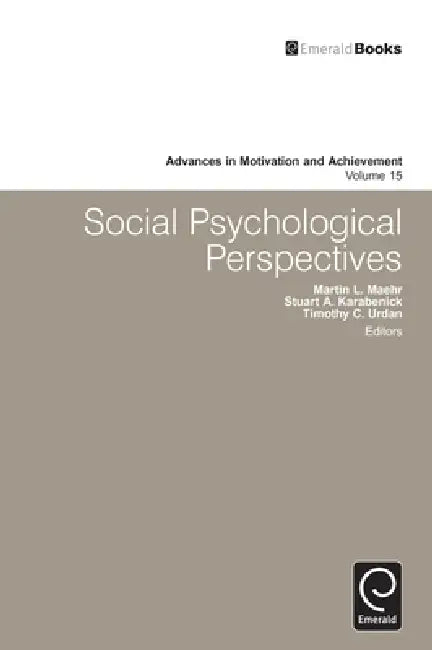 Social Psychological Perspectives by Stuart A. Karabenick, Tim Urdan, Martin L. Maehr