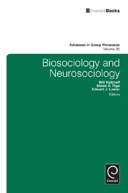 Biosociology and Neurosociology by Will Kalkhoff, Shane R. Thye, Edward J. Lawler