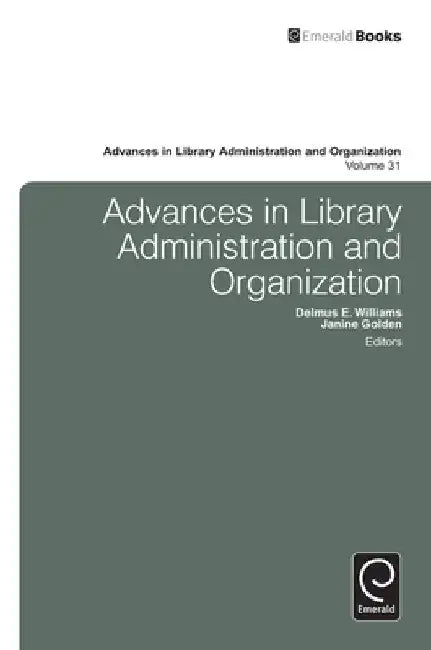 Advances in Library Administration and Organization by Delmus E. Williams