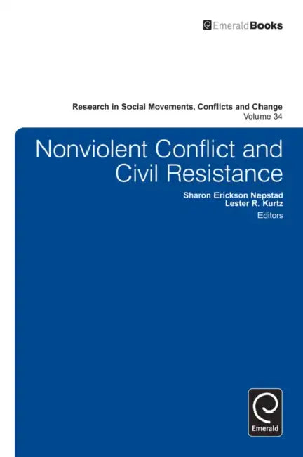 Nonviolent Conflict and Civil Resistance by Sharon Erickson Nepstead, Lester R. Kurtz