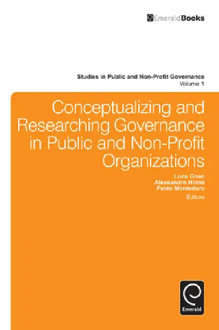 Conceptualizing and Researching Governance in Public and Non-Profit Organizations by Luca Gnan, Alessandro Hinna, Fabio Monteduro
