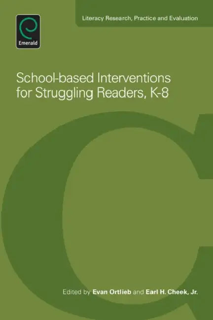 School-Based Interventions for Struggling Readers, K-8 by Evan Ortlieb, Earl H. Cheek