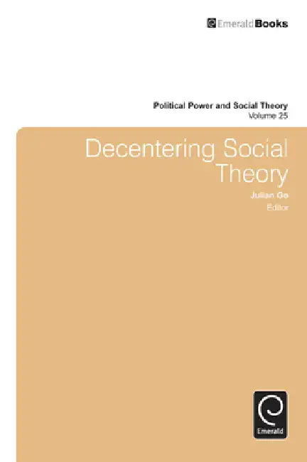 Decentering Social Theory by Julian Go