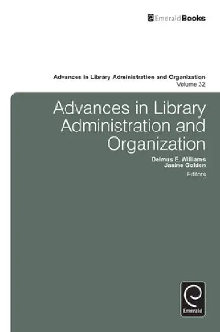 Advances in Library Administration and Organization by Delmus E. Williams