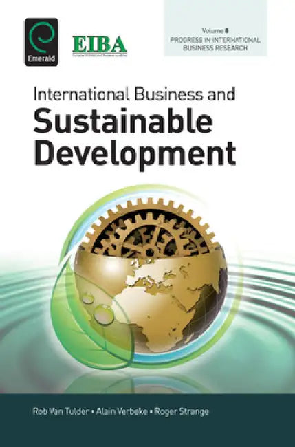 International Business and Sustainable Development by Alain Verbeke, Rob Van Tulder, Roger Strange