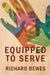Equipped to Serve by Richard Bewes