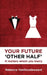 Your Future 'Other Half': It Matters Whom You Marry by Rebecca VanDoodewaard