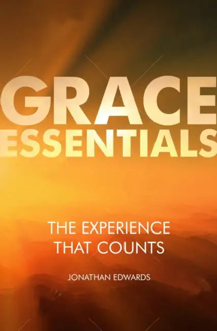 The Experience That Counts by Jonathan Edwards