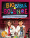 Big Bible Science: Experiment and Explore God's World by Erin Lee Green