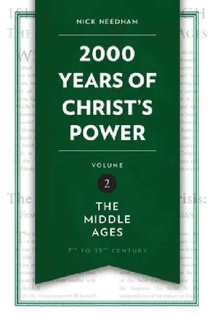 2,000 Years of Christ's Power Vol. 2: The Middle Ages by Nick Needham