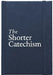 The Shorter Catechism Hb by Roderick Lawson