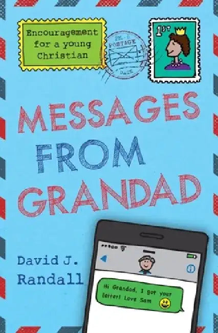Messages from Grandad: Encouragement for a Young Christian by David J. Randall