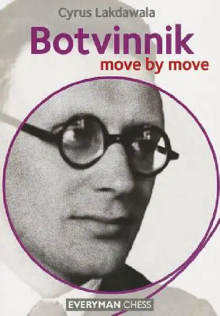Botvinnik: Move by Move by Cyrus Lakdawala