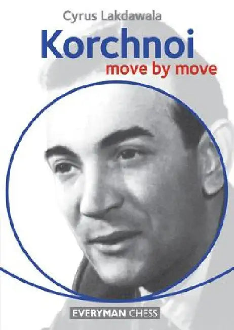 Korchnoi: Move by Move by Cyrus Lakdawala