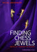 Finding Chess Jewels: Improve Your Imagination and Calculation by Michal Krasenkow