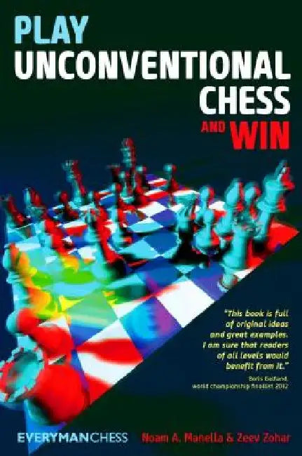 Play Unconventional Chess and Win by Noam A. Manella