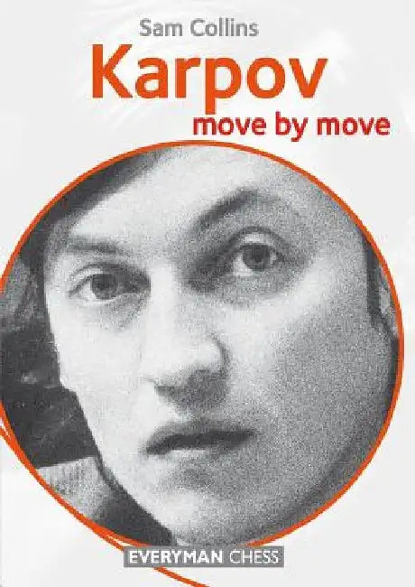 Karpov: Move by Move by Sam Collins