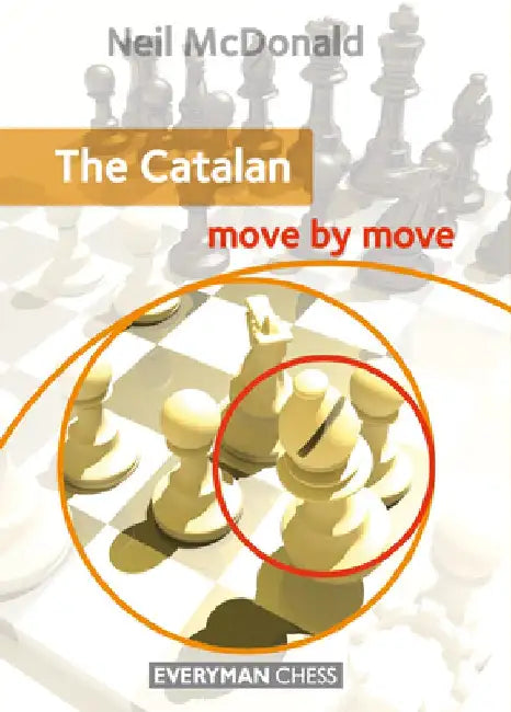 The Catalan: Move by Move by Neil McDonald