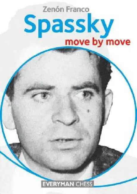 Spassky: Move by Move by Zenon Franco