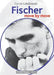 Fischer: Move by Move by Cyrus Lakdawala