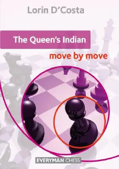 The Queen's Indian: Move by Move by Lorin D'Costa