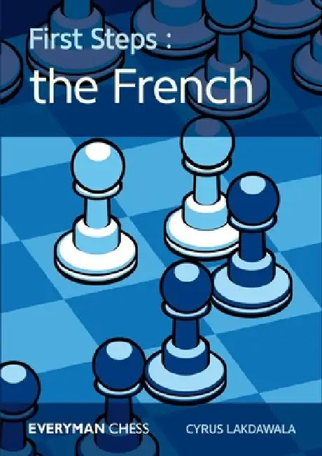 First Steps: The French by Cyrus Lakdawala