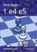 First Steps: 1 E4 E5 by John Emms