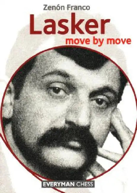 Lasker Move by Move by Zenon Franco