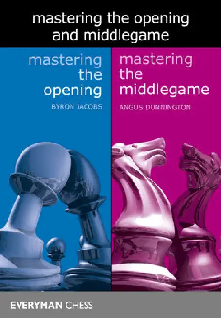 Mastering the Opening and Middlegame by Byron Jacobs
