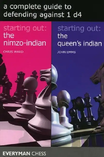 A Complete Guide to Defending Against 1 D4 by Chris Ward