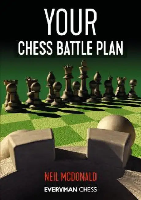 Your Chess Battle Plan by Neil McDonald