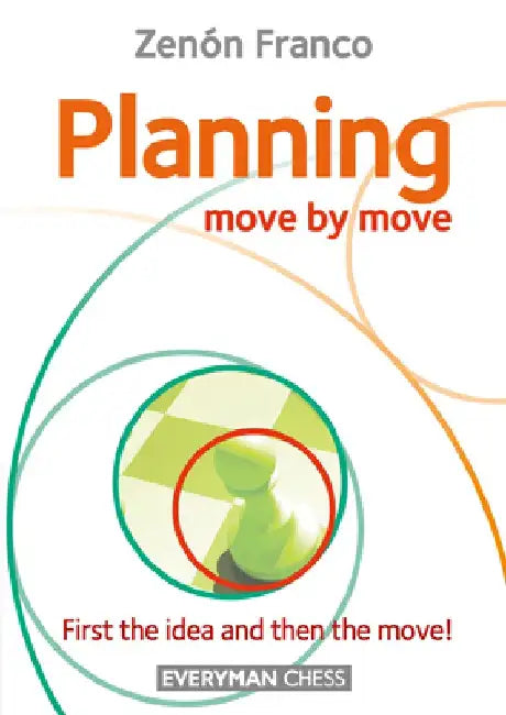 Planning: Move by Move by Zenon Franco