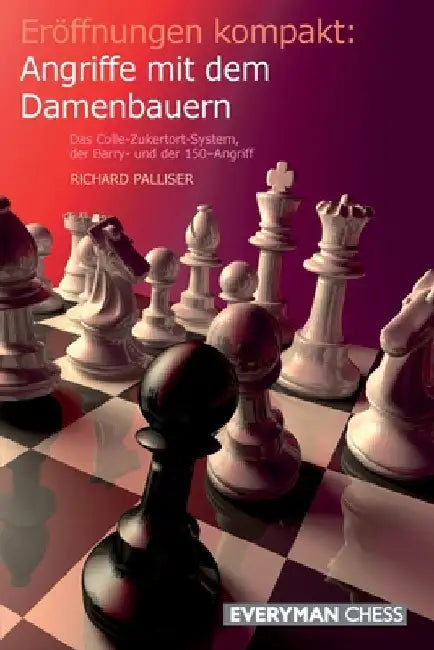 Eröffnungen kompakt: Angriffe mit dem Damenbauern by Palliser, Richard
