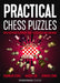 Practical Chess Puzzles: 600 Positions to Improve Your Calculation and Judgment by Guannan Song