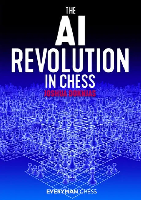 The AI Revolution in Chess by Joshua Doknjas