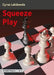 Squeeze Play by Cyrus Lakdawala