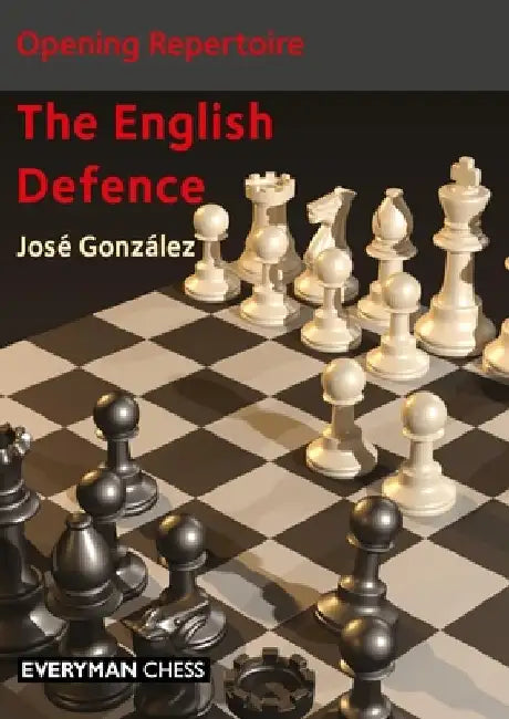Opening Repertoire: The English Defence by José González