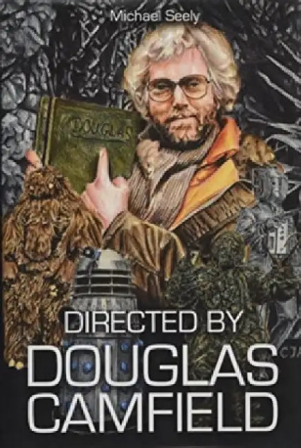 Directed by Douglas Camfield by Michael Seely